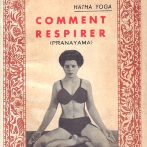 KERNEIZ, C. Le Hatha Yoga: Comment Respirer (Pranayama).