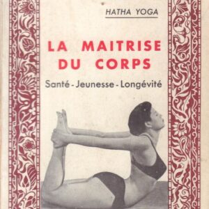 KERNEIZ, C. La Maitrise du Corps: Sante Jeunesse Longevite par la Hatha Yoga.