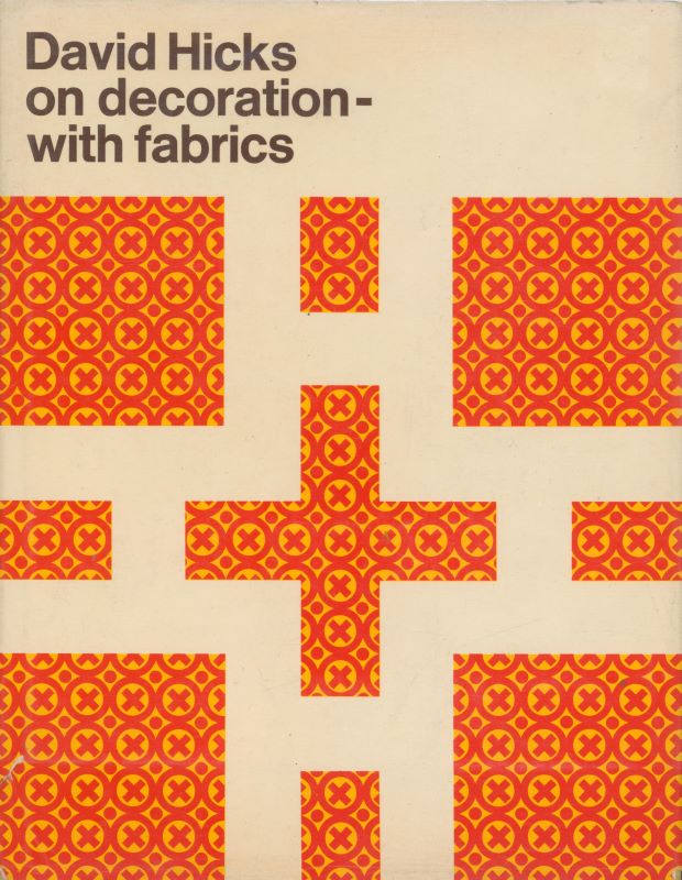 HICKS, David. David Hicks on Decoration - with fabrics.
