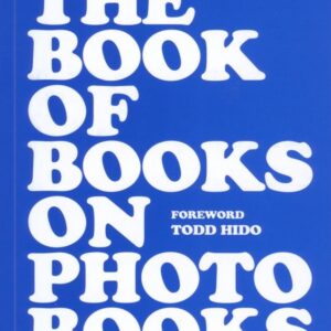 BLAIZE, Daniel, Anatole DESACHY and Jean-Marie DONAT.  The Book of Books on Photobooks.