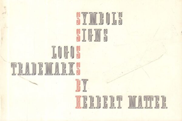 MATTER, Herbert.  Symbols Signs Logos Trademarks.
