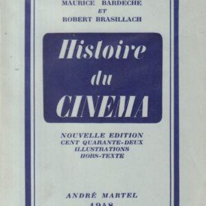 BARDECHE, Maurice and Robert BRASILLACH.  Histoire du Cinema.