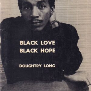 LONG, Doughtry.  Black Love Black Hope.
