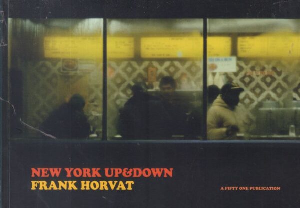 HORVAT, Frank.  New York Up&Down.