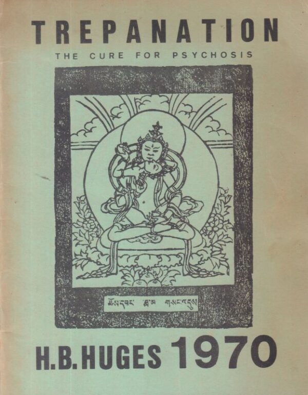 (SOLD): HUGES, H. B.  Trepanation: The Cure for Psychosis.