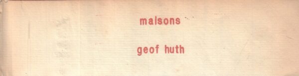 HUTH, Geof.  Maisons.