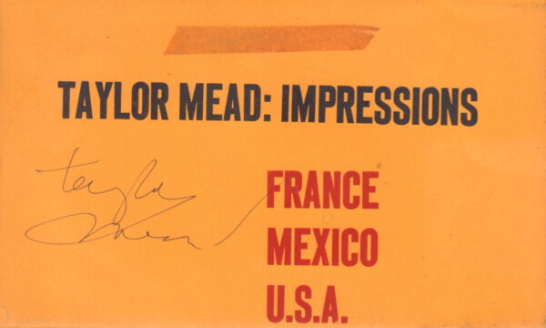 MEAD, Taylor.  Impressions: France Mexico U.S.A.