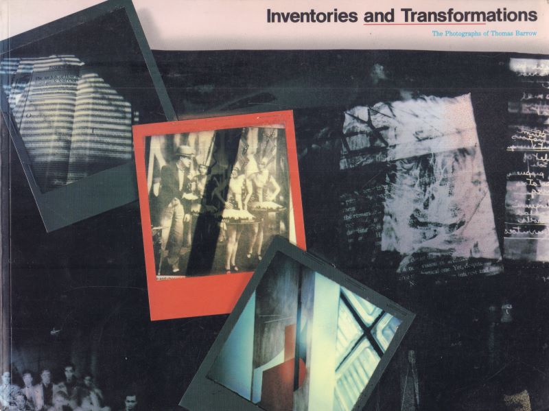 GAUSS, Kathleen McCARTHY. Inventories and Transformations: The Photographies of Thomas Barrow.