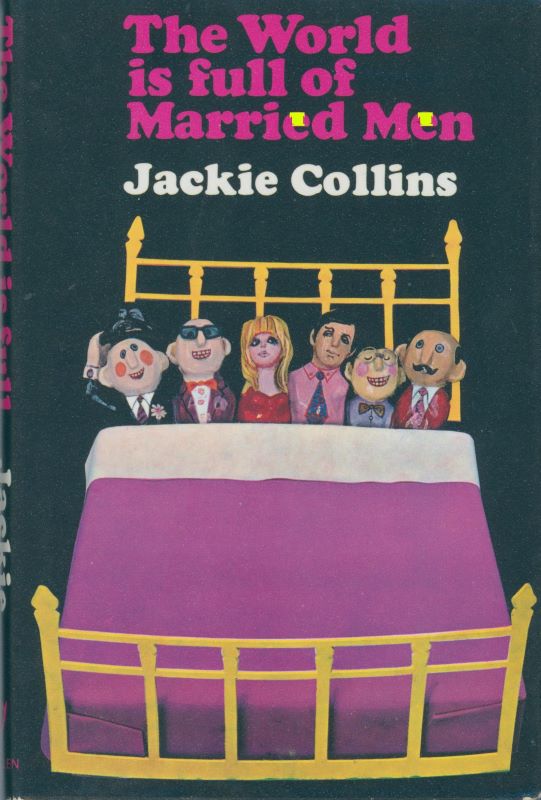 COLLINS, Jackie. The World is Full of Married Men.