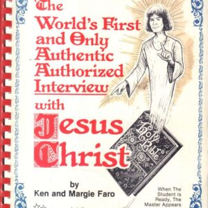 FARO, Ken and Margie.  The World's First and Only Authentic Authorised Interview with Jesus Christ.