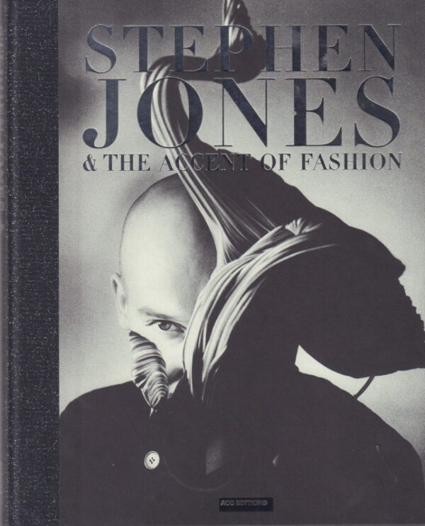 JONES, Stephen and others.  Stephen Jones and The Accent of Fashion.