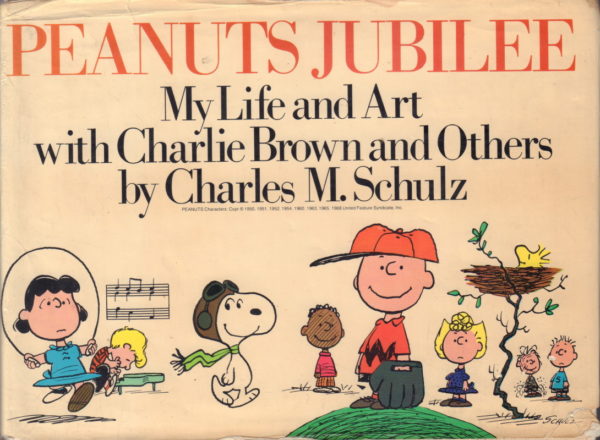 SCHULZ, Charles M.  Peanuts Jubilee: My Life and Art with Charlie Brown and Others.