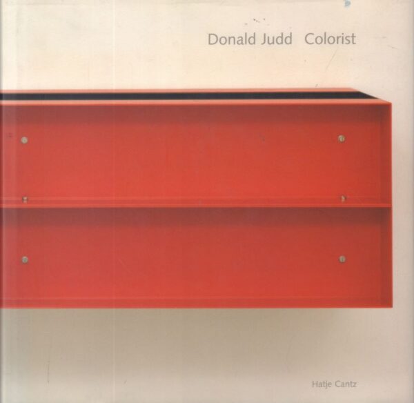 ELGER, Dietmer.  Donald Judd: Colorist.