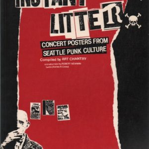 CHANTRY, Art. Instant Litter: Concrt Posters from Seattle Punk Culture.