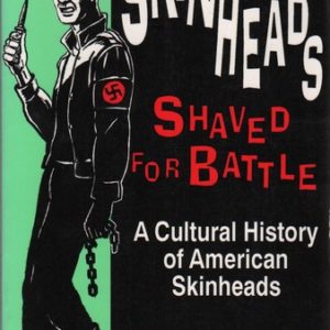 MOORE, Jack, B. Skinheads Shaved for Battle: A Cultural History of American Skinheads.