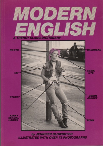 BLOWDRYER, Jennifer. Modern English: A Trendy Slang Dictionary.