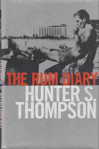 The Rum Diary by Hunter S. Thompson The Rum Diary by Hunter S. Thompson