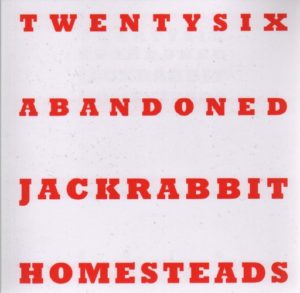 STRINFELLOW, Kim. Twentysix Abandoned Jackrabbit Homesteads