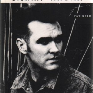 REID, Pat. Bigmouth: Morrissey 1983-1993.