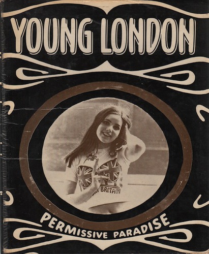 HABICHT, Frank. Young London: Permissive Paradise.