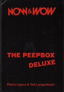 LIGURA, Pietra and LANGENBACH, Ted. Now & Wow: The Peepbox.