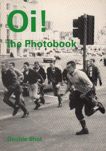 Double Shot. Oi!: The Photobook.