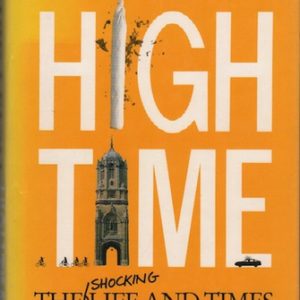 LEIGH, David. High Time: The Shocking Life and Times of Howard Marks.