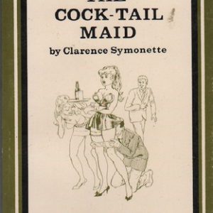 SYMONETTE, Clarence. The Cock-Tail Maid.