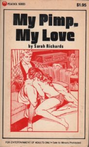 RICHARDS, Sarah. My Pimp, My Love.