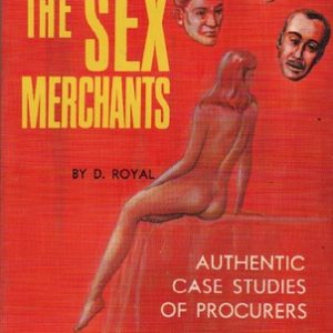 ROYAL, D. The Sex Merchants.