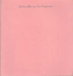 RHEIMS, Bettina. Les Espionnes.