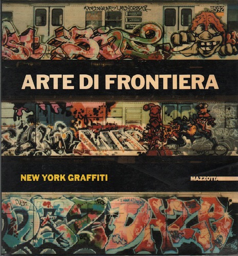 ALINOVI, Francesca. Arte di Frontiera: New York Graffiti.