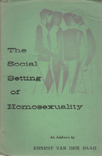 VAN DEN HAAG, Ernest. The Social Setting of Homosexuality.