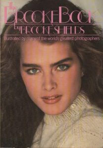 SHIELDS, Brooke. The Brooke Book.