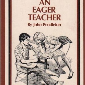 PENDLETON, John. An Eager Teacher.