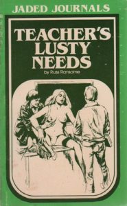 RANSOME, Russ. Teacher's Lusty Needs.