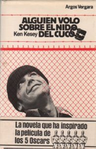 KESEY, Ken. Alguien Volo Sobre el Nido del Cuco.