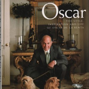 MOWER, Sarah. Oscar de la Renta: The Style, Inspiration and Life of Oscar de la Renta.