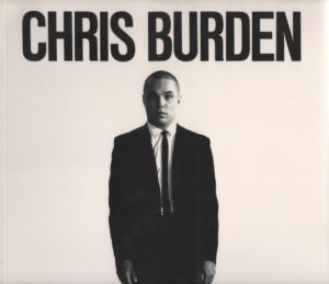 BURDEN, Chris. Chris Burden: A twenty-year survey.