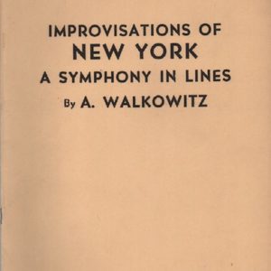 WALKOWITZ, Abraham. Improvisations of New York: A Symphony in Lines.