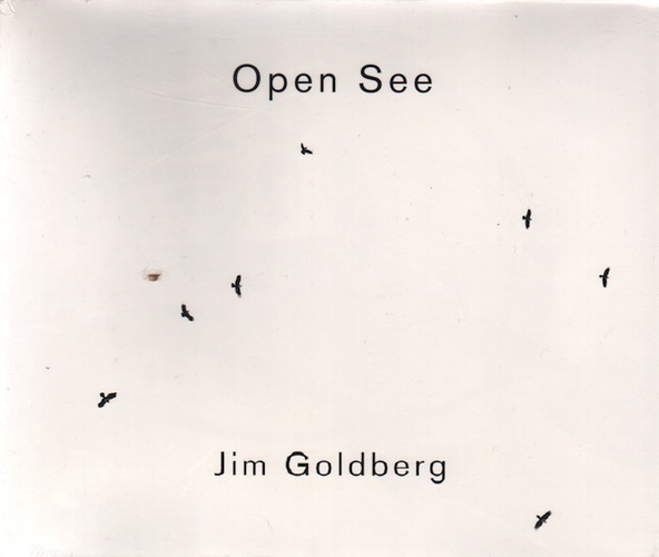 GOLDBERG, Jim. Open See.