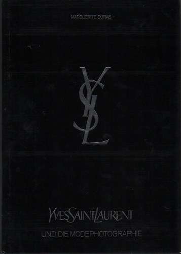 DURAS, Marguerite. Yves Saint Laurent: Und Die Modehotographie.
