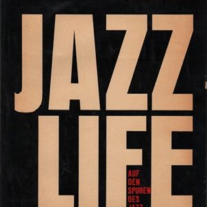 BERENDT, Joachim E. and William Claxton. Jazz Life: Auf Den Spuren Des Jazz.