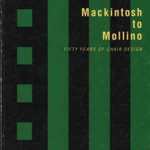 OSTERGARD, Derek E. Mackintosh to Mollino: Fifty Years of Chair Design.