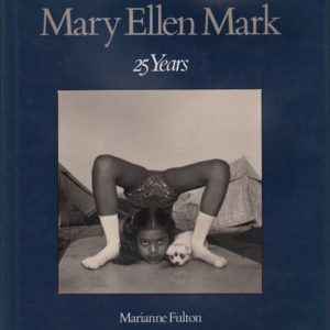 FULTON, Marianne. Mary Ellen Mark: 25 Years.