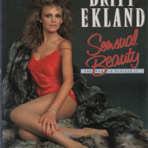 EKLAND, Britt. Sensual Beauty and how to achieve it.