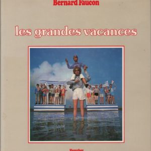 FAUCON, Bernard. Les Grandes Vacances.