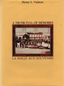 VUITTON, Henry L. A Trunk Full of Memories.
