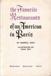 CODY, Morrill. The Favorite Restaurants of an American in Paris.