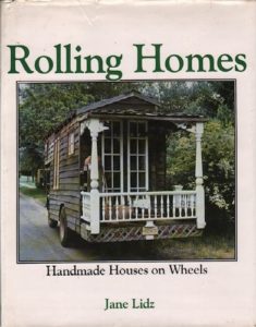 LIDZ, Jane. Rolling Homes: Handmade Houses on Wheels.
